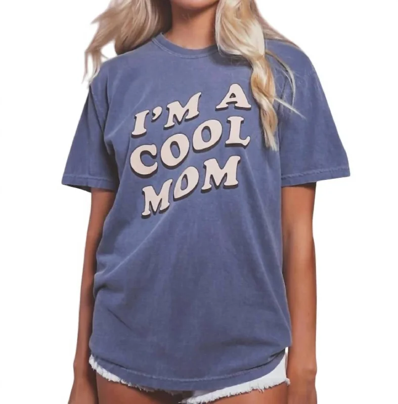 Chic Outfits I'm A Cool Mom Tee In Blue